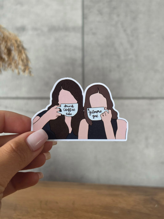 Sticker - Drink Coffee Like a Gilmore Girl
